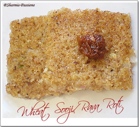 Wheat Sooji/Rava Roti Sharmis Passions