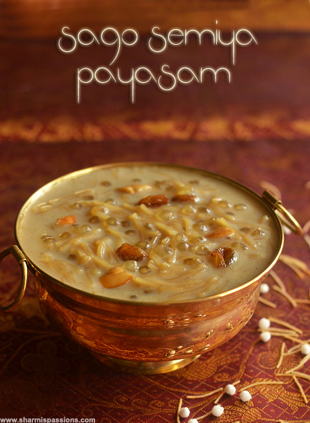 Javvarisi Semiya Payasam Vermicelli Sago Kheer Recipe Sharmis Passions